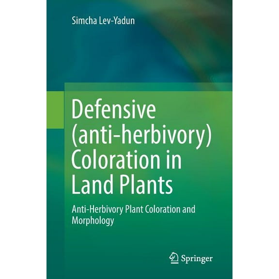 Defensive (Anti-Herbivory) Coloration in Land Plants, (Paperback)