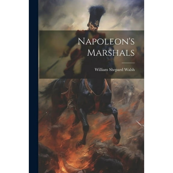 Napoleon's Marshals, (Paperback)