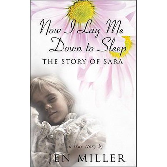 Pre-Owned Now I Lay Me Down to Sleep: The Story of Sara (Paperback) 1604629010 9781604629019
