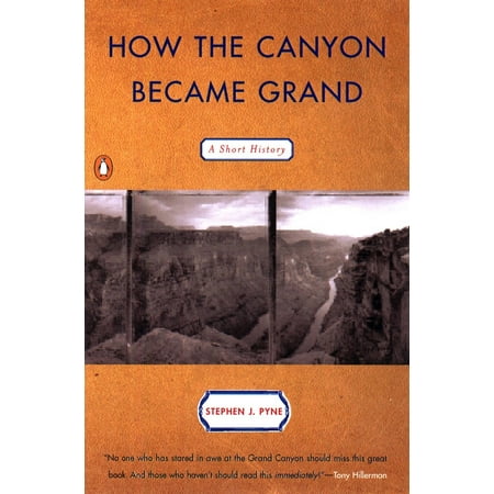 How the Canyon Became Grand : A Short History