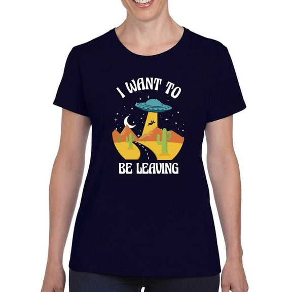 I Want To Be Leaving T-Shirt Women -Smartprints Designs, Female Small