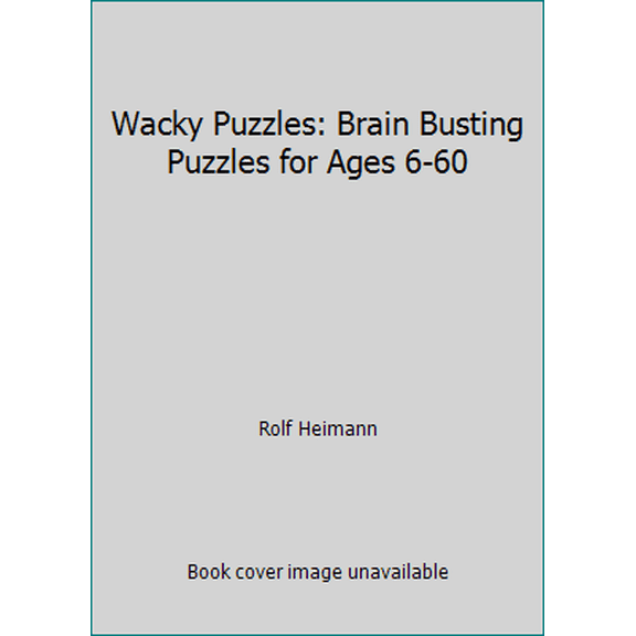 Pre-Owned Wacky Puzzles: Brain Busting Puzzles for Ages 6-60 (Paperback) 0816726159 9780816726158