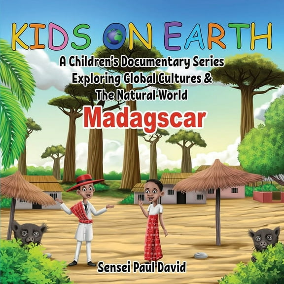Kids on Earth Kids On Earth: A Children's Documentary Series Exploring Global Cultures and The Natural World: Madagascar, Book BOOK2, (Paperback)