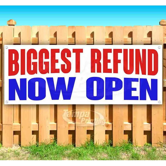 Biggest Refund Now Open 13 oz Vinyl Banner With Metal Grommets