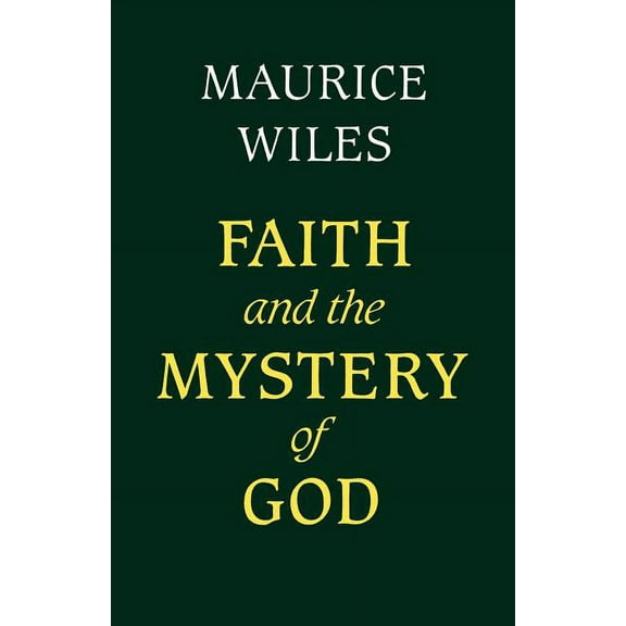 Faith and the Mystery of God, (Paperback)