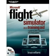 Pre-Owned Microsoft Flight Simulator as a Training Aid: A Guide for Pilots, Instructors, and Virtual Aviators [With CD] (Paperback) 1560276703 9781560276708