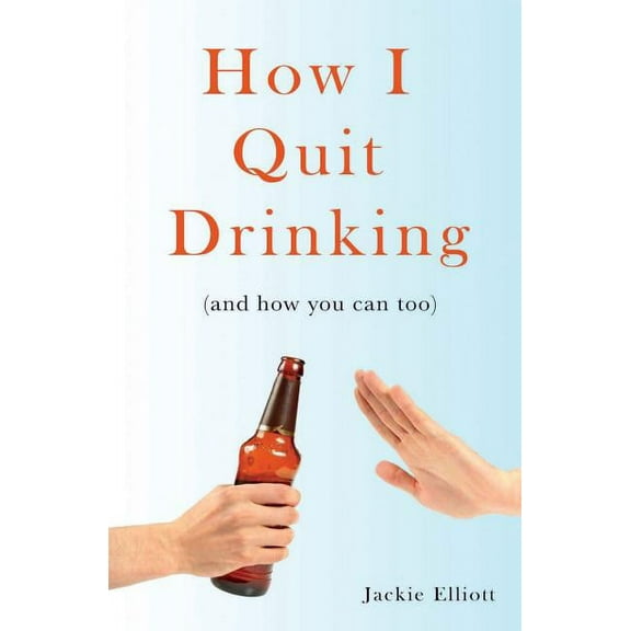 Sober Ever After How I Quit Drinking: and how you can too, Book 2, (Paperback)