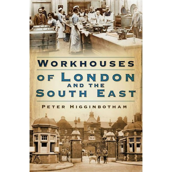 Workhouses of London & South East (Paperback)