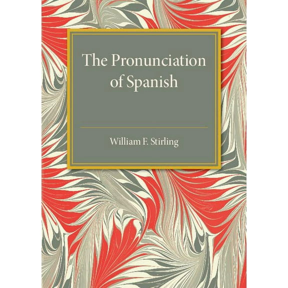 The Pronunciation of Spanish, (Paperback)