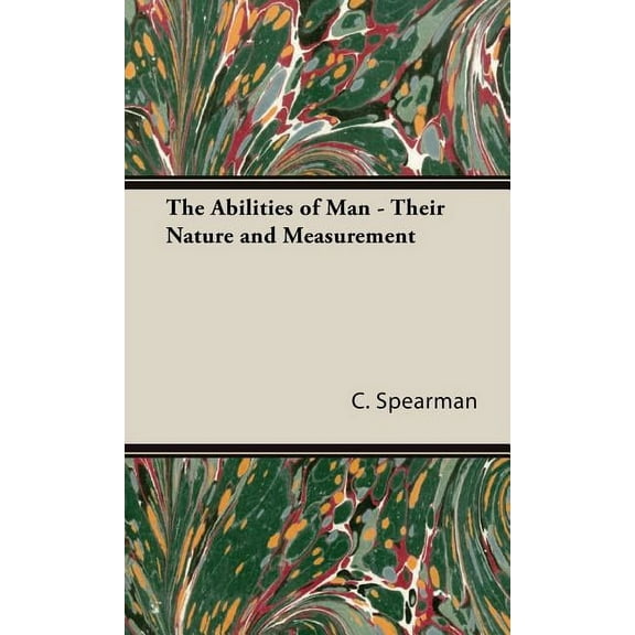 The Abilities of Man - Their Nature and Measurement, (Hardcover)