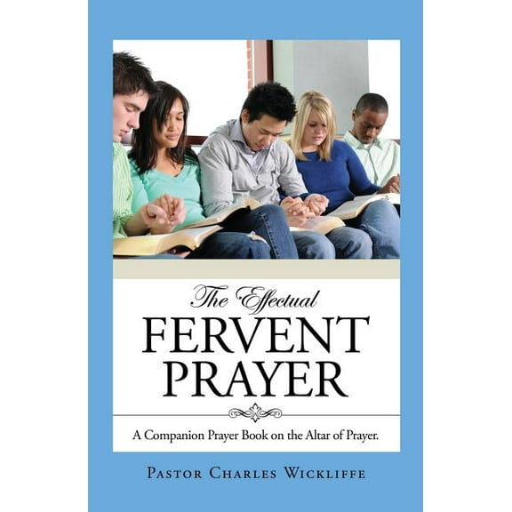 The Effectual Fervent Prayer, (Paperback)