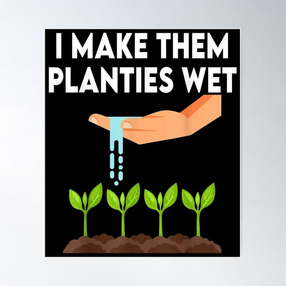 I Make Them Planties Wet Poster Wall Art, Modern Wall Decor For Living Room Bedroom, 8x12 UNFRAMED