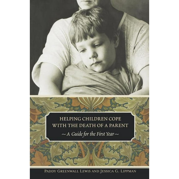 Contemporary Psychology Helping Children Cope with the Death of a Parent: A Guide for the First Year, (Paperback)