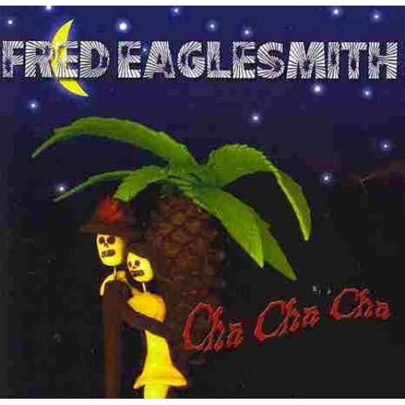 Fred Eaglesmith Cha Cha CD