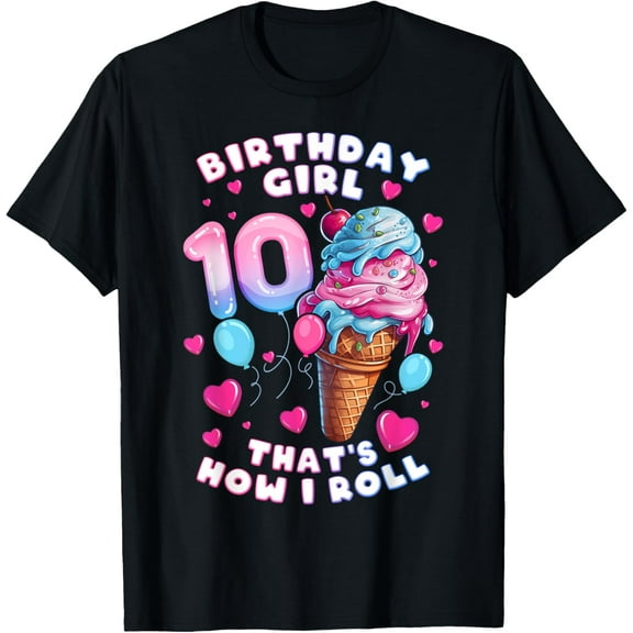 10th Birthday Girl 10 Years, Ice Cream, Number 10 T-Shirt
