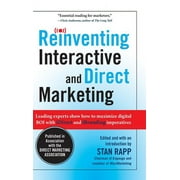 Reinventing Interactive and Direct Marketing: Leading Experts Show How to Maximize Digital Roi with Idirect and Ibranding Imperatives (Hardcover)
