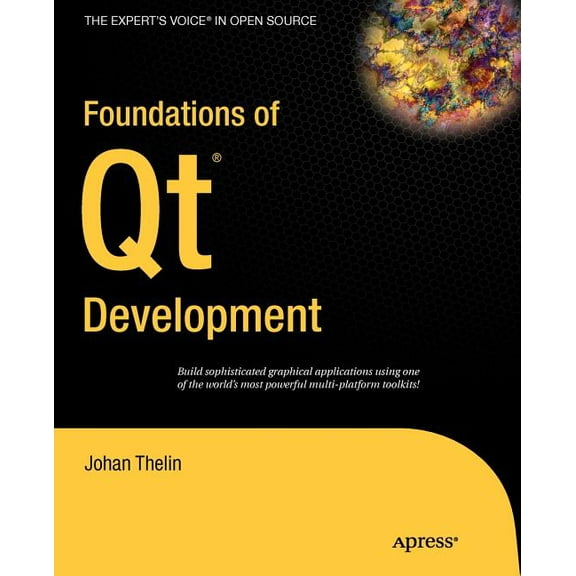 Expert's Voice in Open Source Foundations of Qt Development, (Paperback)