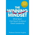 thumbnail image 2 of The Winning Mindset: What Sport Can Teach Us About Great Leadership, (Paperback), 2 of 2