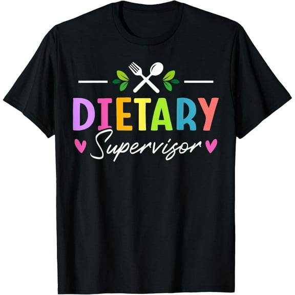 Cute Dietary Supervisor Appreciation T-Shirt