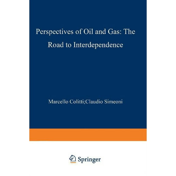 Perspectives of Oil and Gas: The Road to Interdependence, (Paperback)