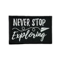 thumbnail image 1 of Inspirational Traveling Quotes Never Stop Exploring Embroidered Iron On Patch, 1 of 2