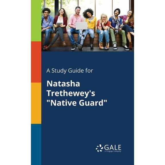 A Study Guide for Natasha Trethewey's "Native Guard", (Paperback)