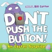 BILL COTTER Don't Push the Button! : An Easter Surprise