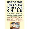 thumbnail image 1 of Pre-Owned How to Stop the Battle with Your Child (Paperback) 0671763490 9780671763497, 1 of 1