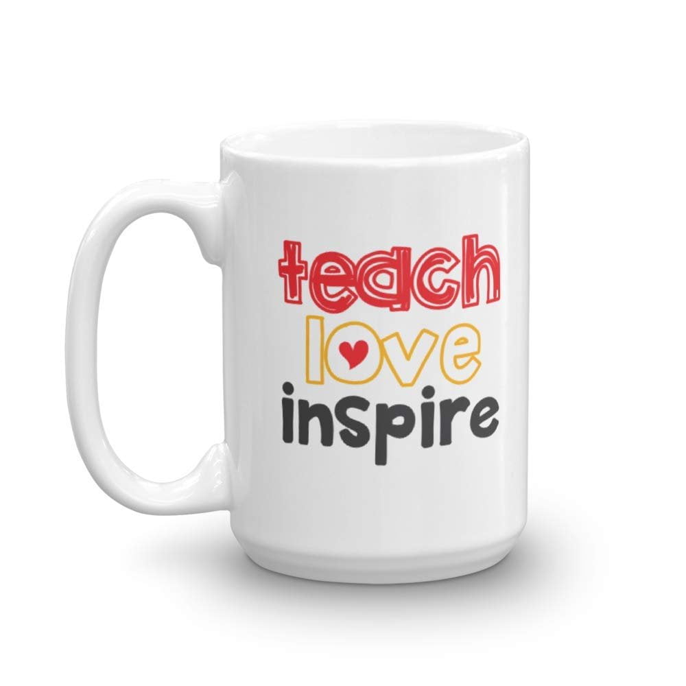 Teach Love Inspire Teachers&amp;#39; Inspiration Quotes Coffee &amp; Tea Gift Mug, Inspiring Ornaments &amp; Inspirational Gifts For SPED, Math, Art, Music, English, Science, Dance, Drama &amp; Preschool Teacher (15oz)