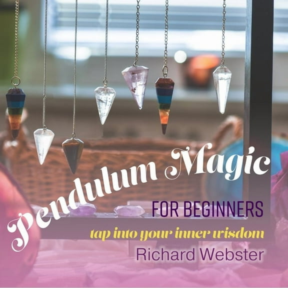 Pendulum Magic for Beginners: Tap Into Your Inner Wisdom (Audiobook)