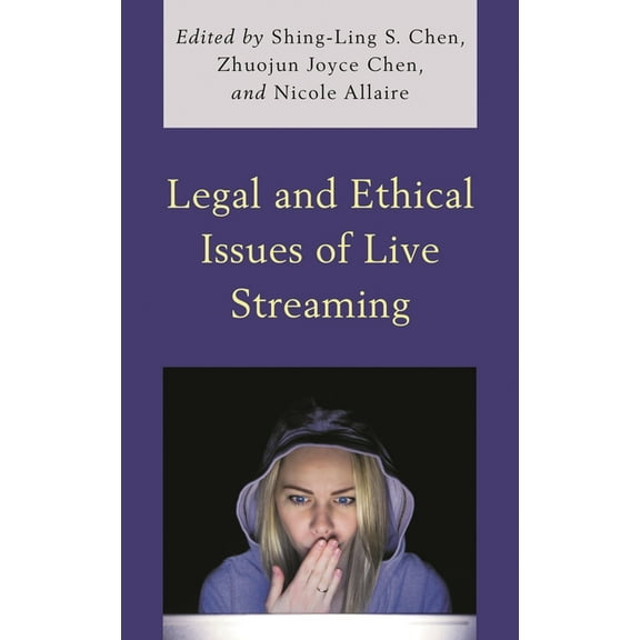 Legal and Ethical Issues of Live Streaming, (Paperback)