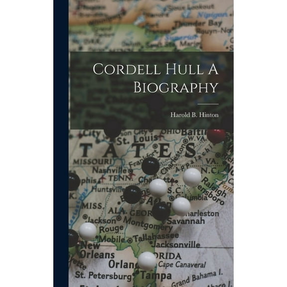 Cordell Hull A Biography (Hardcover)
