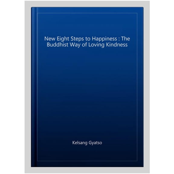 Pre-Owned The New Eight Steps to Happiness: The Buddhist Way of Loving Kindness (Paperback) 1910368393 9781910368398