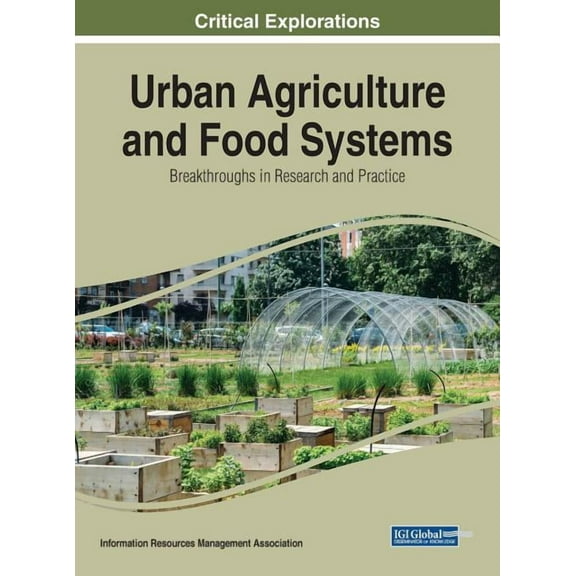 Urban Agriculture and Food Systems: Breakthroughs in Research and Practice (Hardcover)