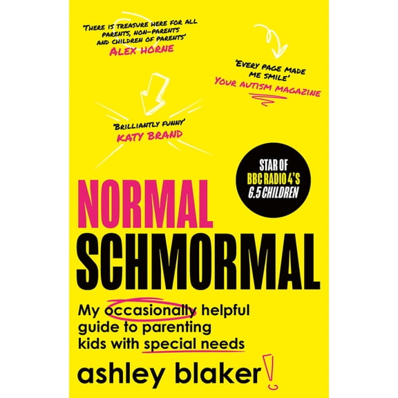 Normal Schmormal: My Occasionally Helpful Guide to Parenting Kids with Special Needs, (Paperback)