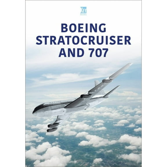 Historic Commercial Aircraft: Boeing Stratocruiser and 707 (Paperback)