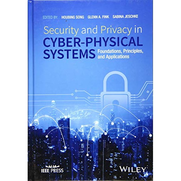 Pre-Owned Security and Privacy in Cyber-Physical Systems: Foundations, Principles, and Applications (IEEE Press), 9781119226048, 111922604X, Hardcover, 1 edition