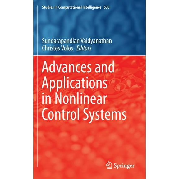 Studies in Computational Intelligence Advances and Applications in Nonlinear Control Systems, Book 635, (Hardcover)