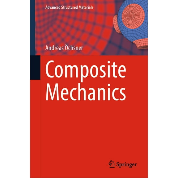 Advanced Structured Materials Composite Mechanics, Book 184, (Hardcover)