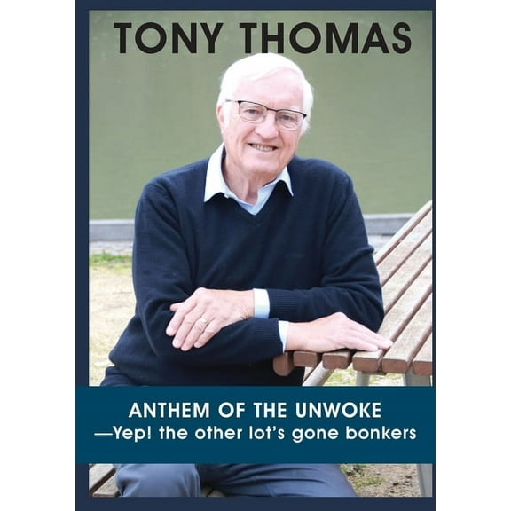 ANTHEM OF THE UNWOKE -Yep! the other lot's gone bonkers (Paperback)
