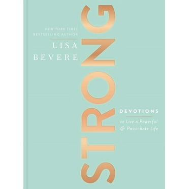 Strong: Devotions to Live a Powerful and Passionate Life (Hardcover)