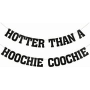 Hotter Than a Hoochie Coochie Banner - Hoochie Coochie Meme Birthday Decorations, 90s Country Music Lover Birthday Party Banner Black Glitter
