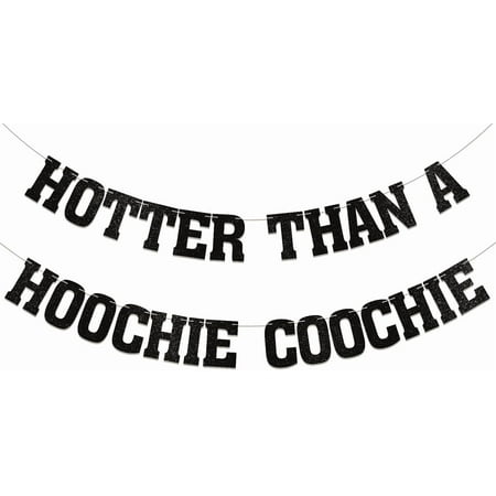 Hotter Than a Hoochie Coochie Banner - Hoochie Coochie Meme Birthday Decorations, 90s Country Music Lover Birthday Party Banner Black Glitter
