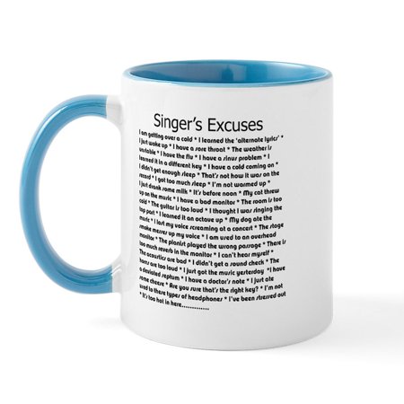 

CafePress - Singer s Excuses Mug - 11 oz Ceramic Mug - Novelty Coffee Tea Cup