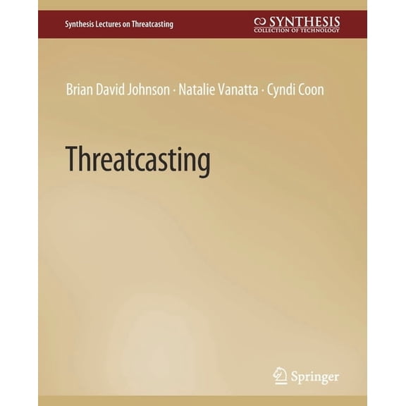 Synthesis Lectures on Threatcasting Threatcasting, (Paperback)