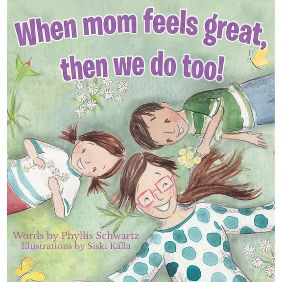 When Mom Feels Great Then We Do Too!, (Hardcover)