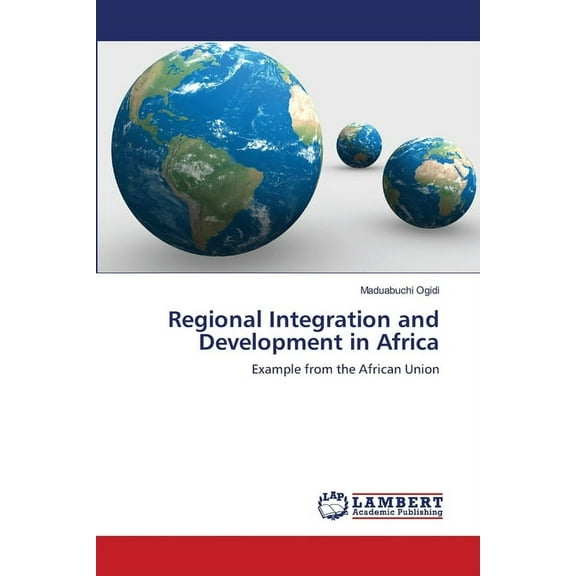 Regional Integration and Development in Africa (Paperback)