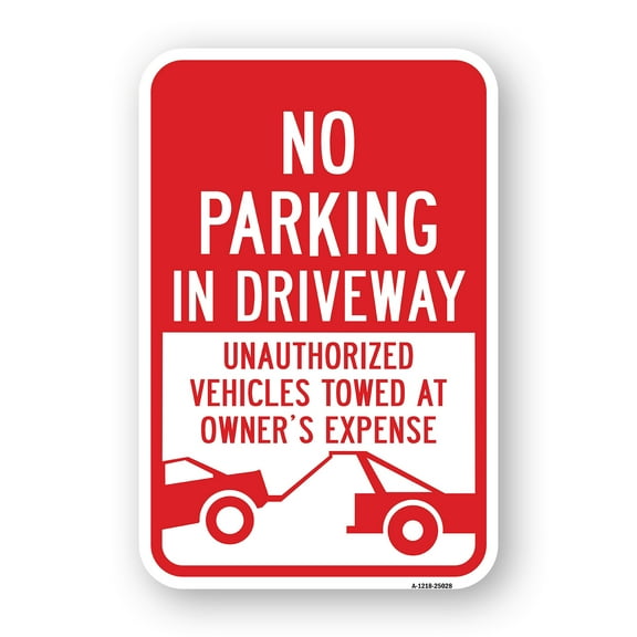 SignMission A-1824-25028 18 x 24 in. Aluminum Sign - No Parking in Driveway Unauthorized Vehicles Towed