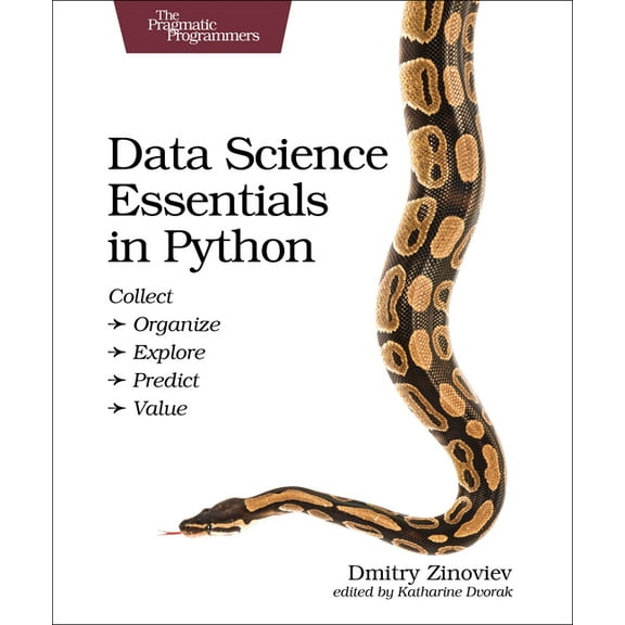 Data Science Essentials in Python: Collect - Organize - Explore - Predict - Value, (Paperback)