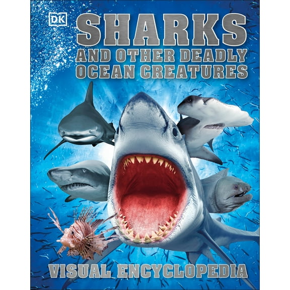 DK Children's Visual Encyclopedias Sharks and Other Deadly Ocean Creatures Visual Encyclopedia, (Hardcover)